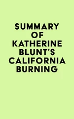 Summary of Katherine Blunt's California Burning