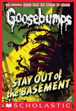 Stay Out of the Basement (Classic Goosebumps #22)