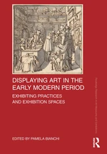 Displaying Art in the Early Modern Period