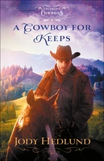 A Cowboy for Keeps (Colorado Cowboys Book #1)