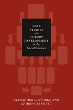 Case Studies and Theory Development in the Social Sciences