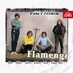 Flamengo – Paní v černém /Singly 1967-72/