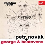 Petr Novák, George & Beatovens – Kolotoč svět (+bonusy)