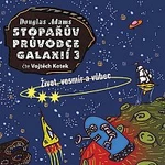 Vojtěch Kotek – Adams: Stopařův průvodce galaxií 3: Život, vesmír a vůbec