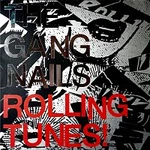 The Gangnails – Rolling Tunes! LP