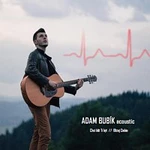 ADAM BUBIK – Chci blíž Ti být / Bliżej Ciebie