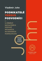 Podnikatelé versus podvodníci - Vladimír John