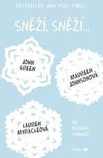 Sněží, sněží... - Lauren Myracleová, John Green, Maureen Johnsonová