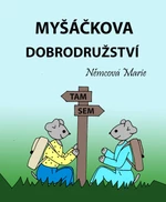 Myšáčkova dobrodružství - Marie Němcová - e-kniha