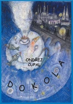 Dokola - Ludmila Valentová, Cupal Ondřej