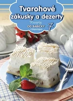 Recepty od babičky 7 Tvarohové zákusky a dezerty