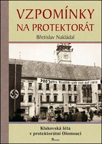 Vzpomínky na protektorát - Břetislav Nakládal