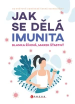 Jak se dělá imunita - Blanka Říhová, Šťastný Marek