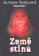 Země stínů - Alyson Noëlová