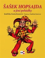 Šašek Hopsajda a jiné pohádky - Jindřiška Kratschmarová, Kotrčová Naděžda
