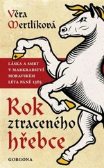 Rok ztraceného hřebce - Věra Mertlíková, Roland Havran