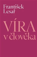 Víra v člověka - František Lesař