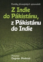 Z Indie do Pákistánu, z Pákistánu do Indie - Dagmar Marková