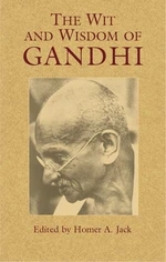 The Wit and Wisdom of Gandhi