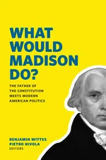 What Would Madison Do?