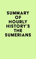 Summary of Hourly History's The Sumerians