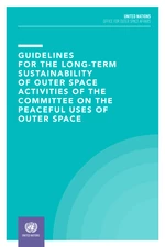 Guidelines for the Long-term Sustainability of Outer Space Activities of the Committee on the Peaceful Uses of Outer Space