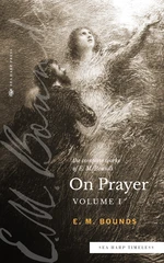 The Complete Works of E.M. Bounds On Prayer