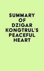 Summary of Dzigar Kongtrul's Peaceful Heart