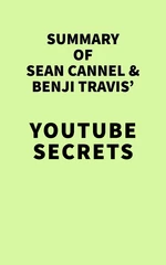 Summary of Sean Cannel and Benji Travis' YouTube Secrets
