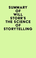 Summary of Will Storr's The Science of Storytelling