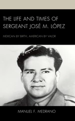 The Life and Times of Sergeant JosÃ© M. LÃ³pez