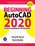 Beginning AutoCADÂ® 2020 Exercise Workbook
