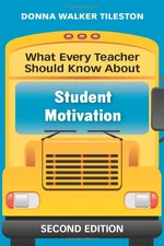 What Every Teacher Should Know About Student Motivation