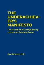 The Underachiever's Manifesto