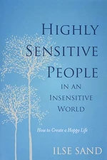 Highly Sensitive People in an Insensitive World