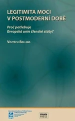 Legitimita moci v postmoderní době, Proč potřebuje EU členské státy? - Vojtěch Belling
