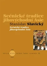 Scénické tradice jihovýchodní Asie - Stanislav Slavický