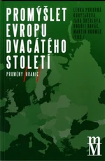 Promýšlet Evropu dvacátého století II - Jana Škerlová, Lenka Pokorná Korytarová, Ondřej Haváč, Martin Hromek