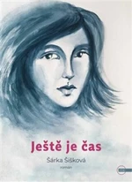 Ještě je čas - Šárka Šišková