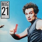 Mig 21 - Snadné je žít (LP)