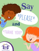 Say "Please" and "Thank You!"