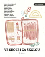 Ve škole i za školou - Petra Dvořáková, Stanislav Beran, Lidmila Kábrtová, Anna Bolavá, Alena Mornštajnová - e-kniha