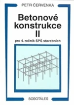 Betonové konstrukce II pro 4. ročník SPŠ stavebních - Petr Červenka