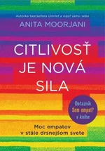 Citlivosť je nová sila - Anita Moorjani