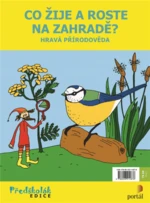 Co žije a roste na zahradě? - Hravá přírodověda - Eliška Leblová