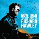 Richard Hawley – Now Then: The Very Best of Richard Hawley LP