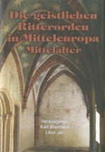 Die geistlichen Ritterorden in Mitteleuropa - Libor Jan, Karl Borchart