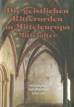 Die geistlichen Ritterorden in Mitteleuropa - Libor Jan, Karl Borchart