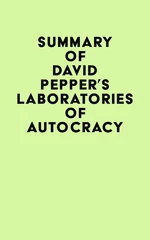 Summary of David Pepper's Laboratories of Autocracy