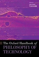 The Oxford Handbook of Philosophy of Technology